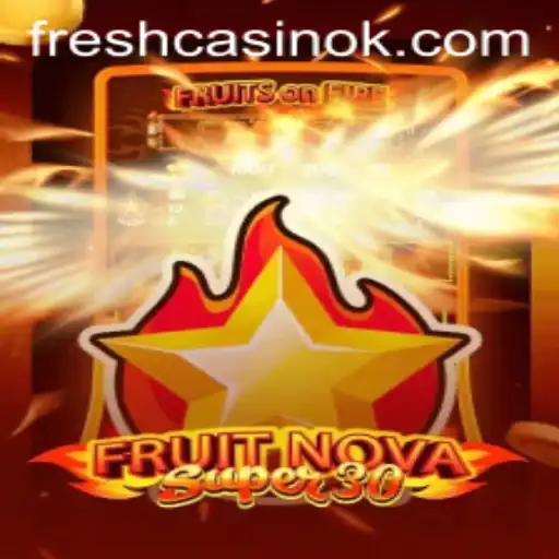 FruitrNovaSupe30: A Blend of Classic Slots and Modern Excitement